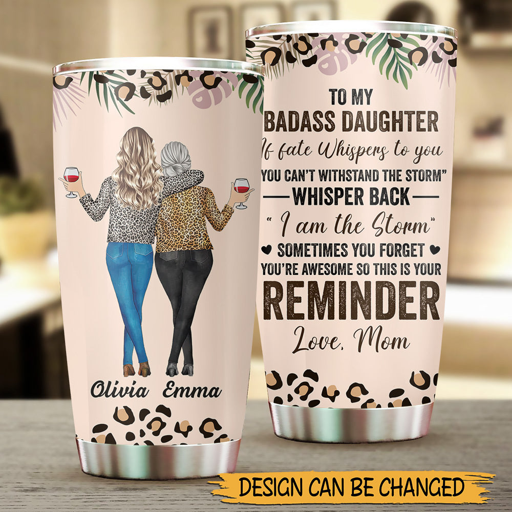 To My Badass Daughter/ To My Mom - Personalized Tumbler - Best Gift For Mother, For Daughter - Giftago