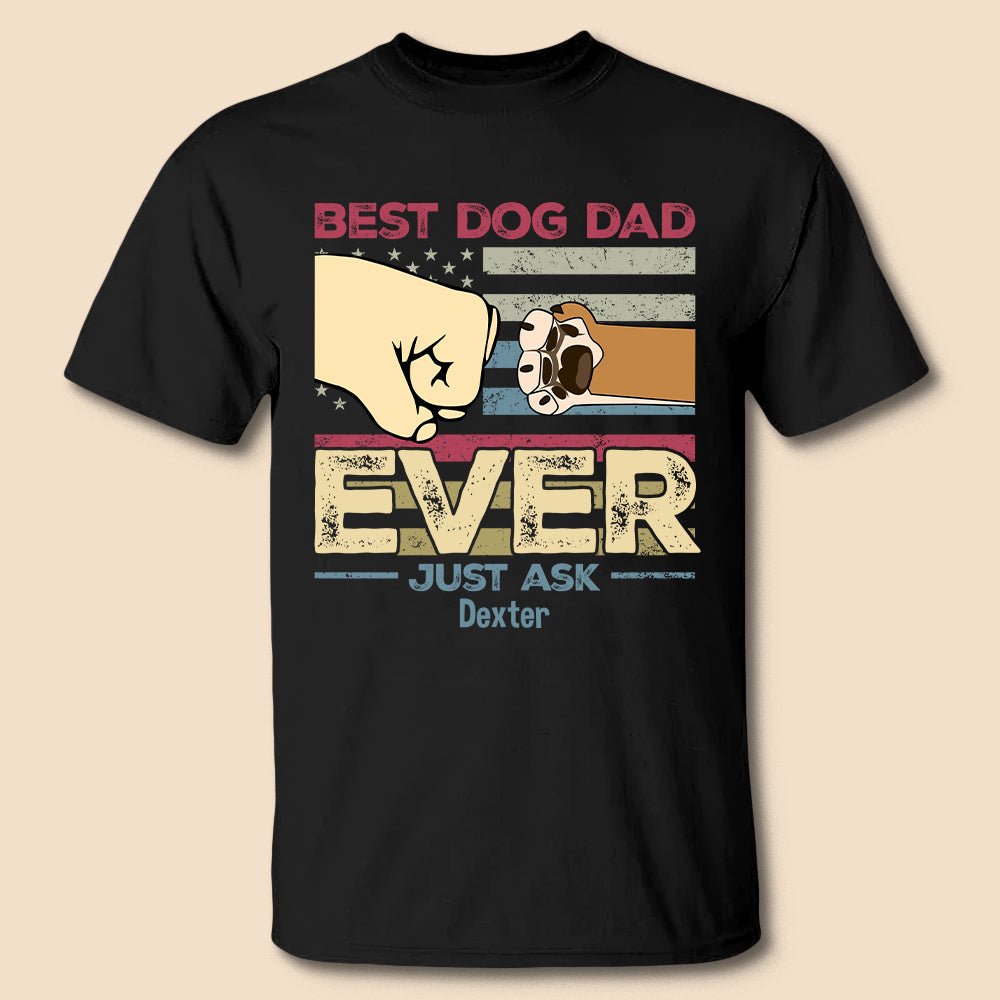 Best Dog Dad Ever - Personalized T-Shirt/Hoodie - Best Gift for Dad - Giftago