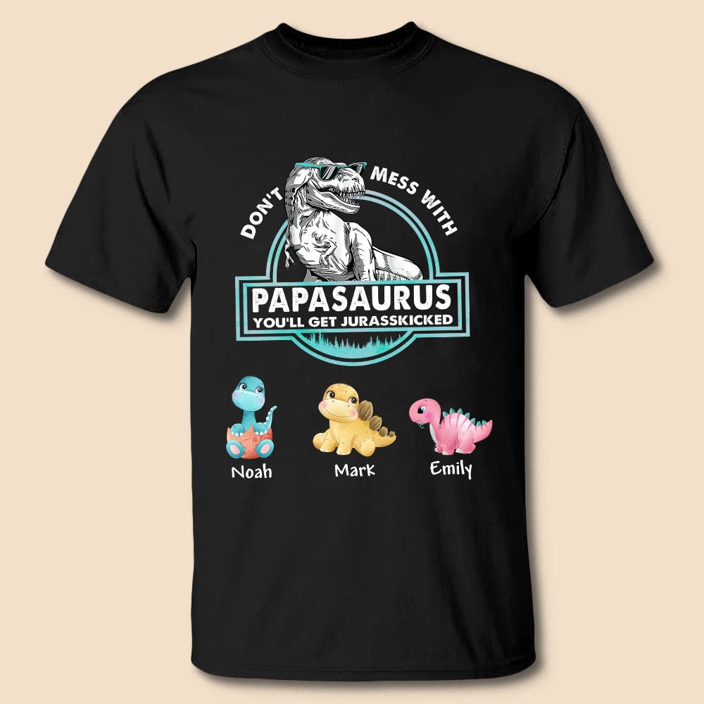 Personalized T-Shirt/ Hoodie - Don't Mess With Papasaurus/Dadasaurus
