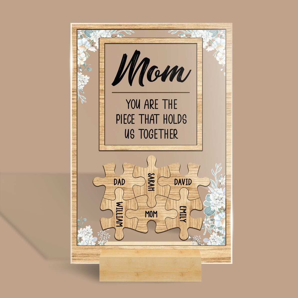 Mom You Are The Piece That Holds Us Together - Best Gift For