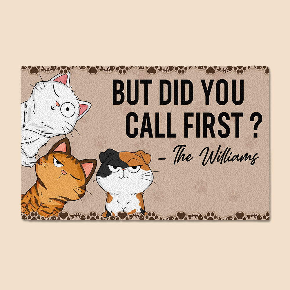 But Did You Call First ? - Personalized Doormat - Best Gift For Cat Lovers - Giftago