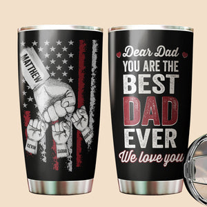Dear Dad You Are The Best Dad Ever - Personalized Tumbler - Best Gift For Father - Giftago