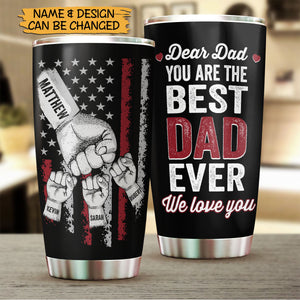 Dear Dad You Are The Best Dad Ever - Personalized Tumbler - Best Gift For Father - Giftago
