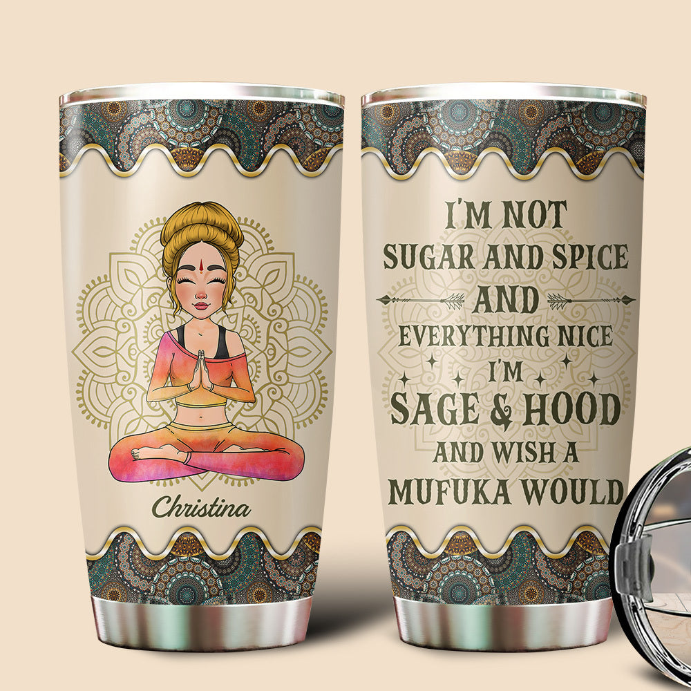 I'm Not Sugar And Spice - Personalized Tumbler - Best Gift For Yoga Lover - Giftago
