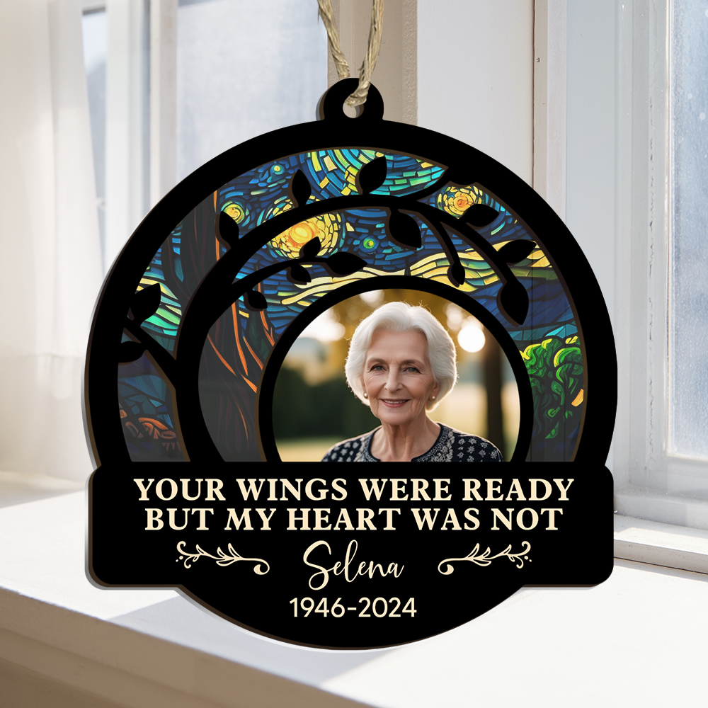 Your Wings Were Ready But My Heart Was Not - Personalized Memorial Suncatcher Ornament