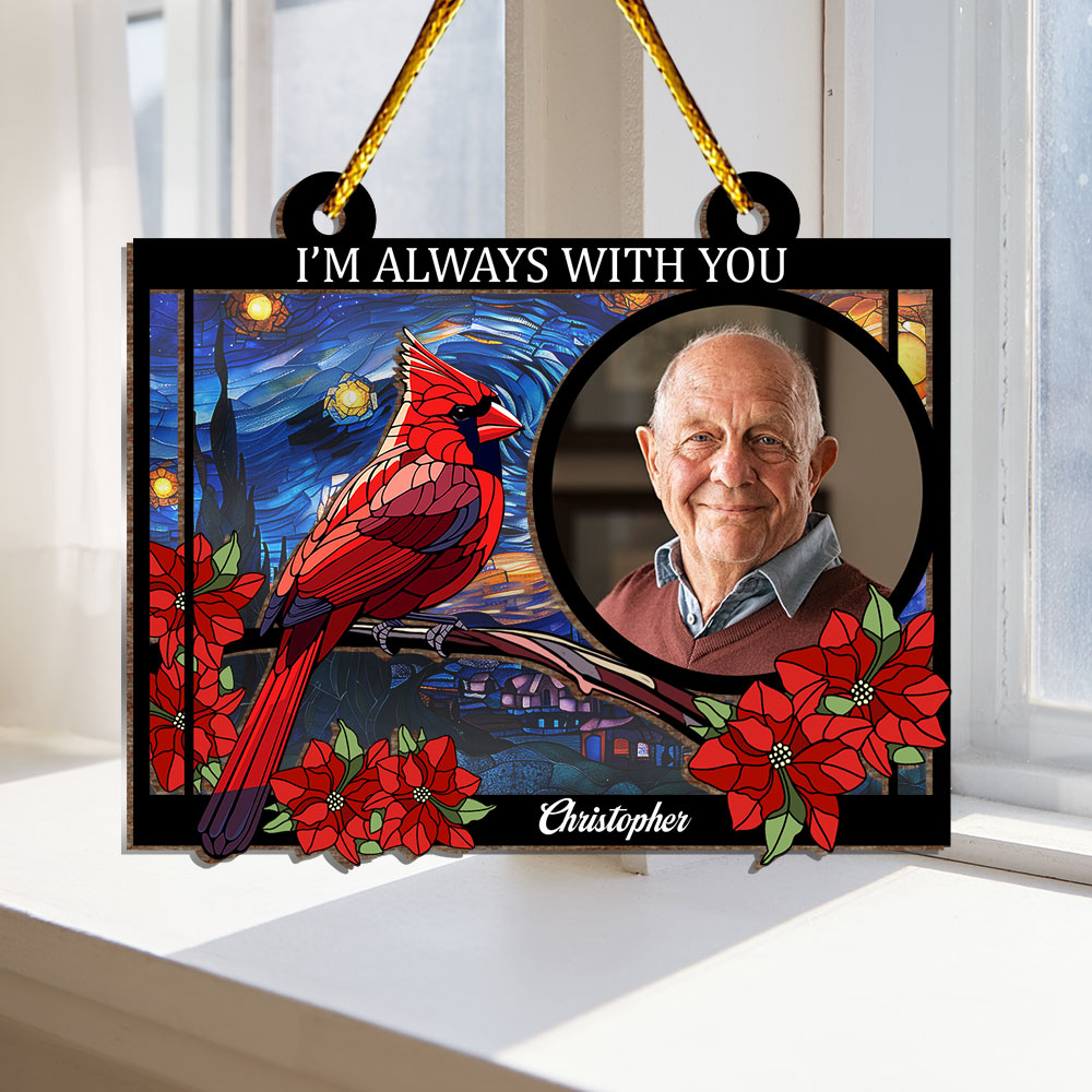 I'm Always With You - Personalized Memorial Suncatcher Ornament