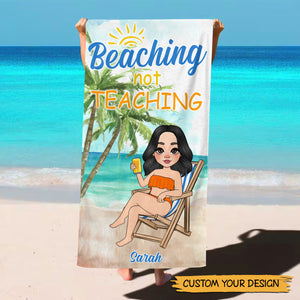 Beaching Not Teaching - Personalized Beach Towel - Best Gift For Summer - Giftago