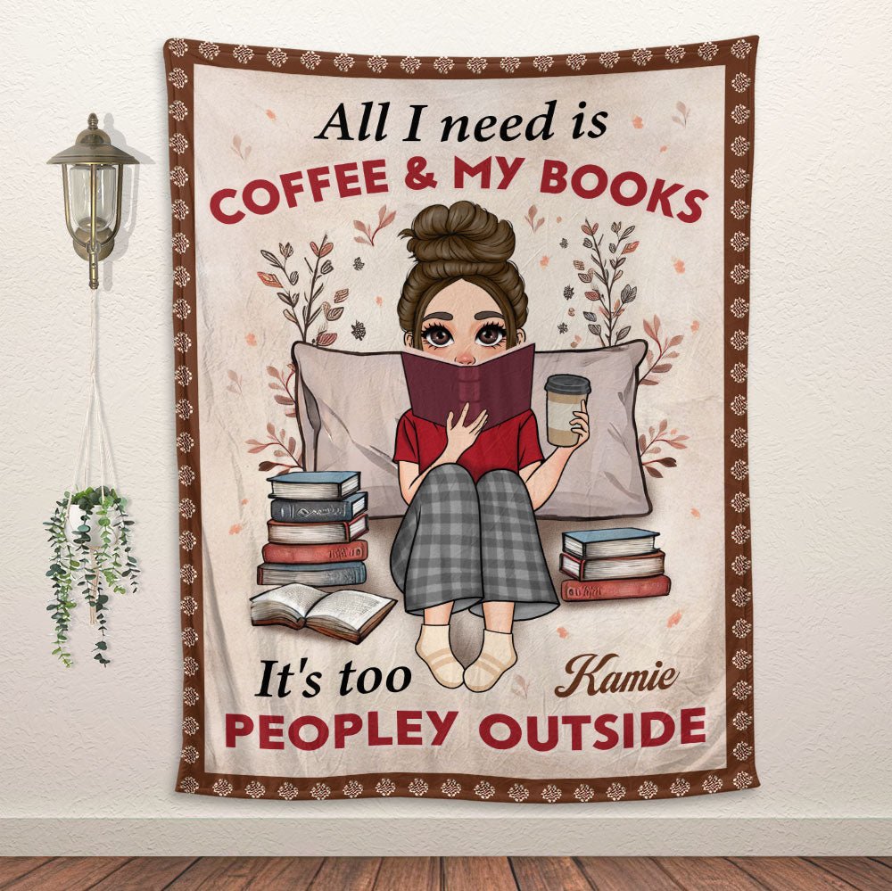 All I Need Is Coffee And My Books Blanket - Personalized Blanket