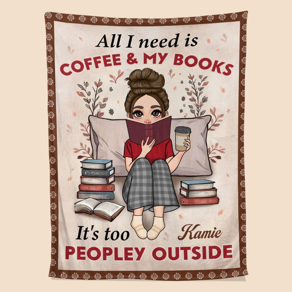 All I Need Is Coffee And My Books Blanket - Personalized Blanket