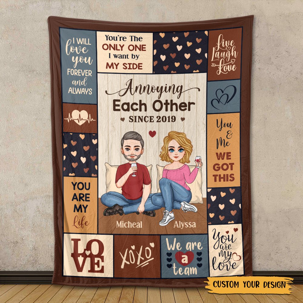 Annoying Each Other You Are My Life - Personalized Blanket - Meaningful Gift For Valentine, For Couple - Giftago