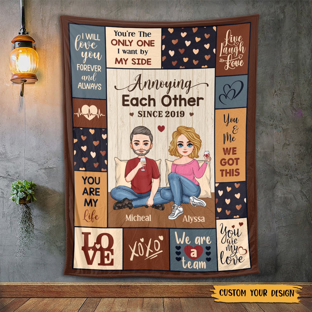 Annoying Each Other You Are My Life - Personalized Blanket - Meaningful Gift For Valentine, For Couple - Giftago