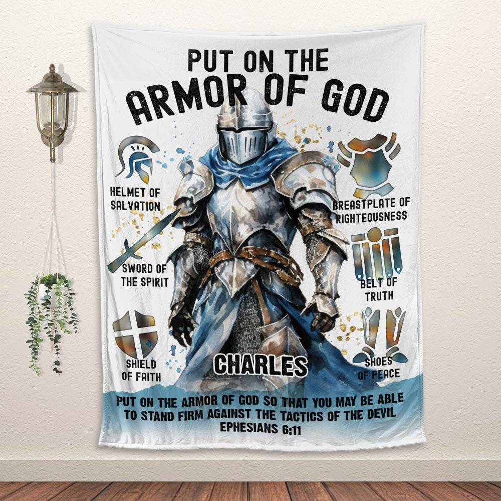 Be A Warrior Put On the Armor Of God - Personalized Blanket