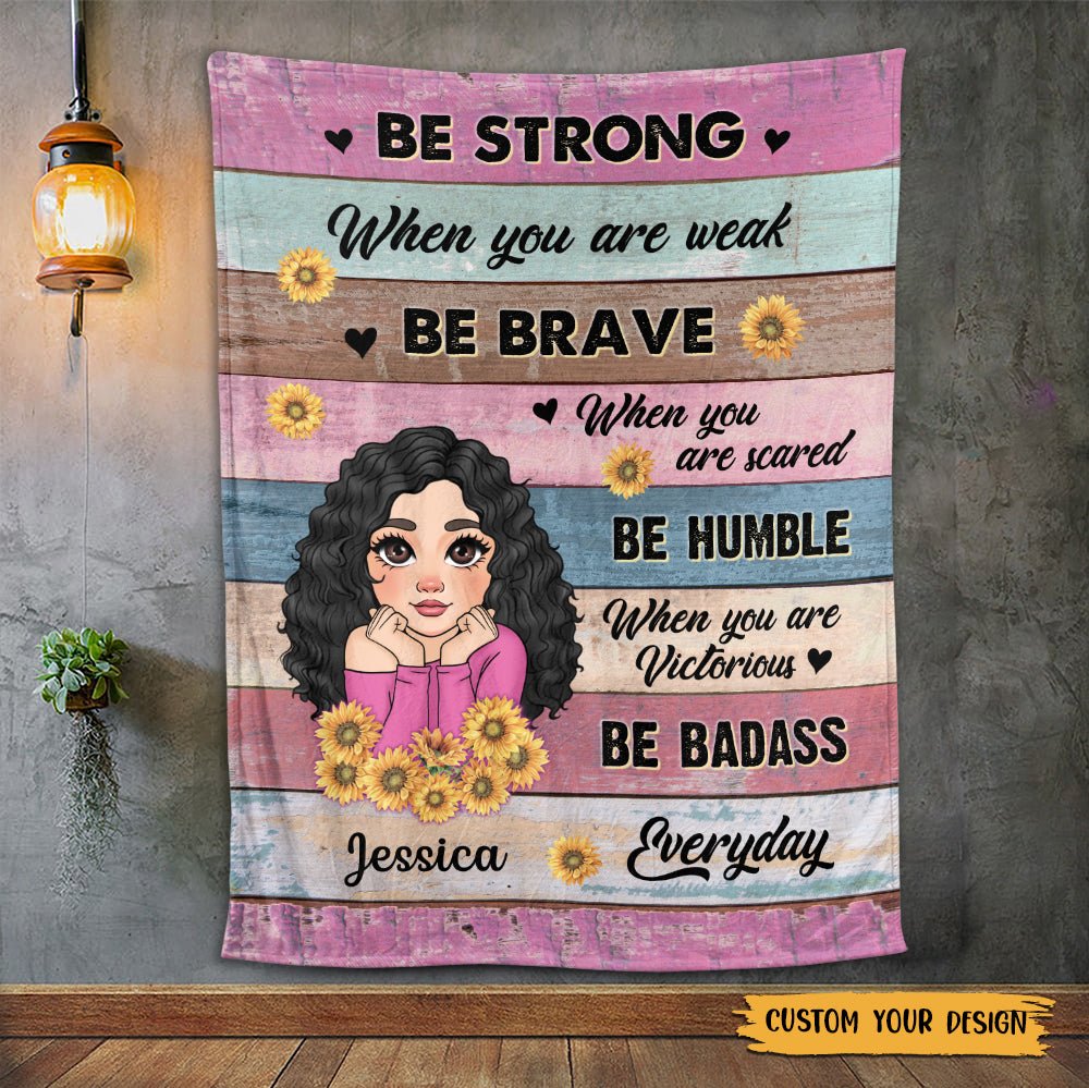 Be Strong Be Brave - Personalized Blanket - Meaningful Gift For Birthday - Giftago
