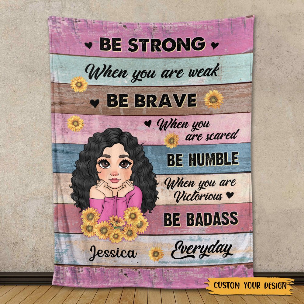 Be Strong Be Brave - Personalized Blanket - Meaningful Gift For Birthday - Giftago