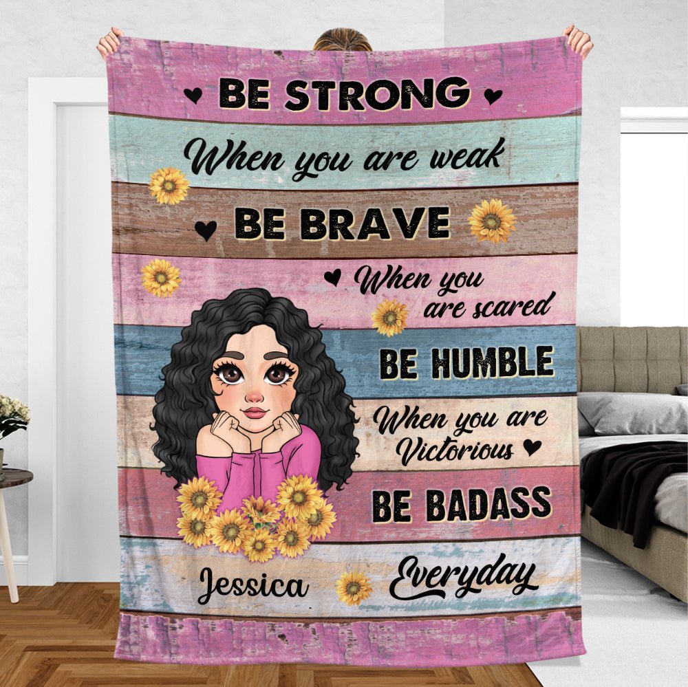 Be Strong Be Brave - Personalized Blanket - Meaningful Gift For Birthday - Giftago