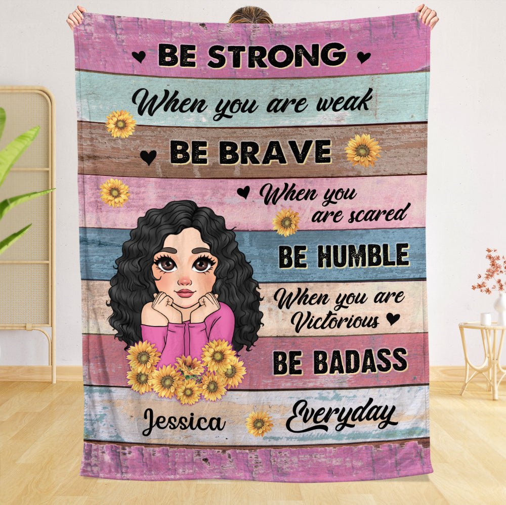 Be Strong Be Brave - Personalized Blanket - Meaningful Gift For Birthday - Giftago