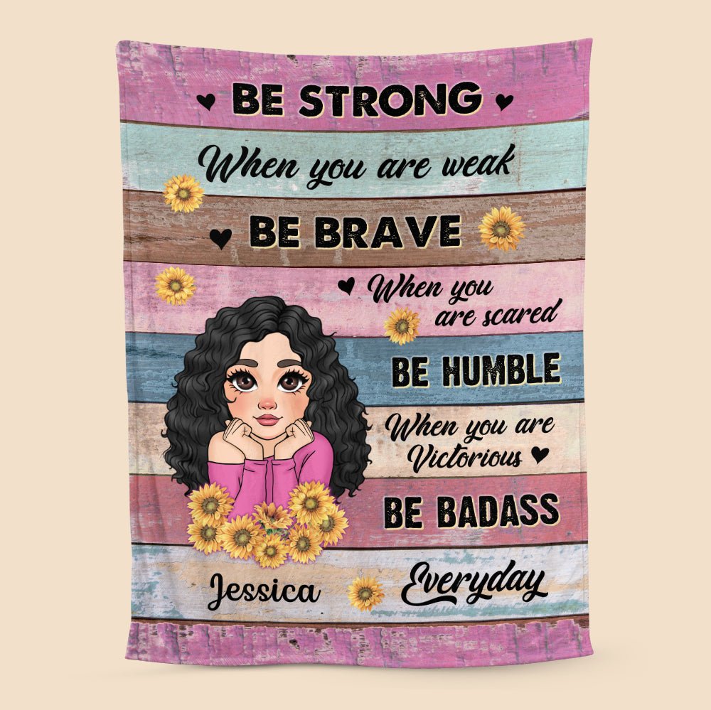 Be Strong Be Brave - Personalized Blanket - Meaningful Gift For Birthday - Giftago