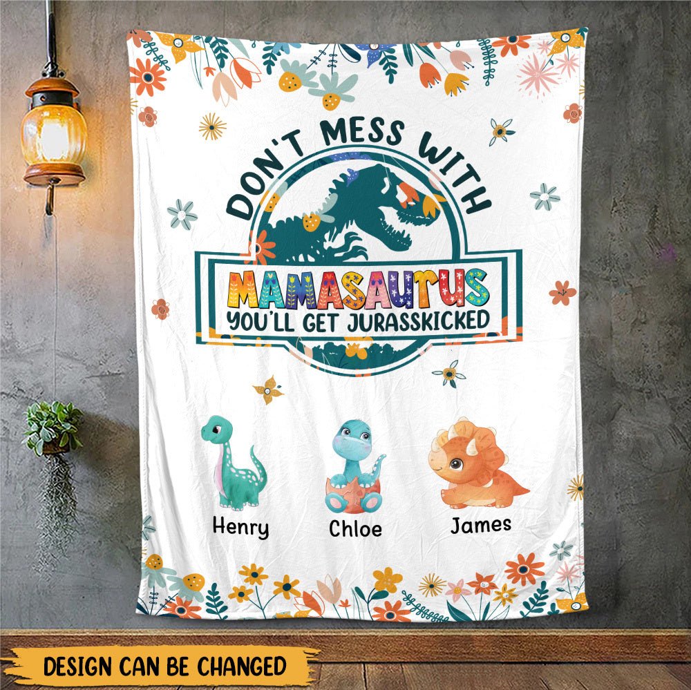 Don't Mess With Mamasaurus Cute Flower - Personalized Blanket - Best Gift For Mother - Giftago
