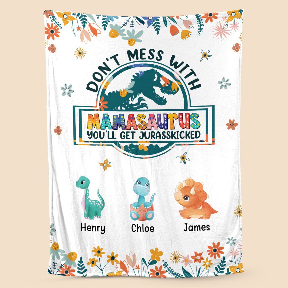 Don't Mess With Mamasaurus Cute Flower - Personalized Blanket - Best Gift For Mother - Giftago