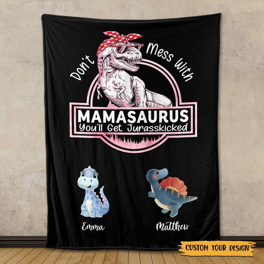 Don't Mess With Mamasaurus - Personalized Blanket For Mom - Giftago