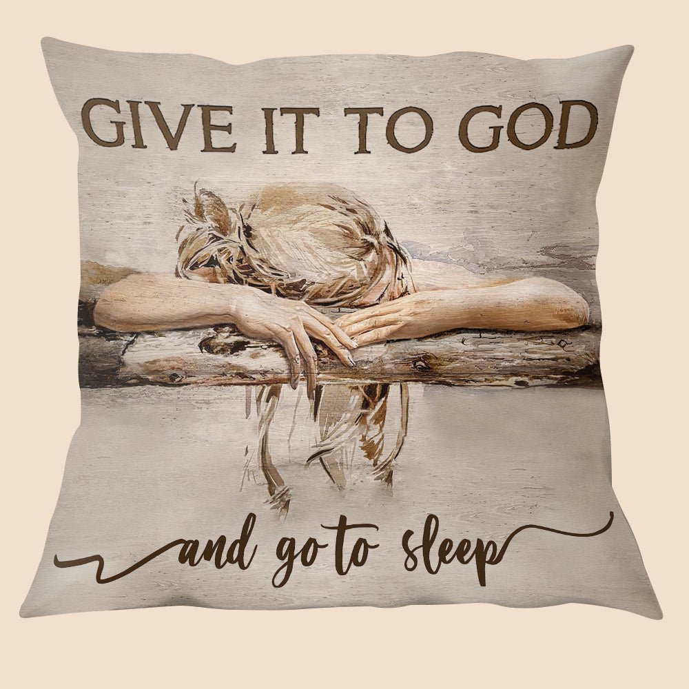Give It To God Pillow - Giftago