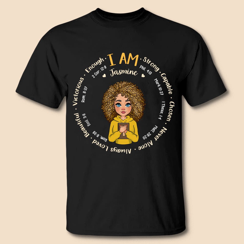 I Am - Personalized T-Shirt/ Hoodie - Best Gift For Mom, Daughter, Sister, Friend, Wife - Giftago