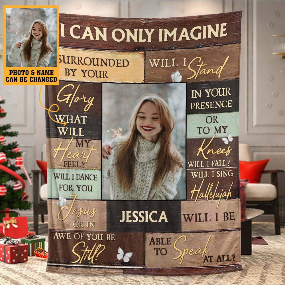 I Can Only Imagine Photo - Personalized Blanket - Meaningful Gift For Birthday - Giftago