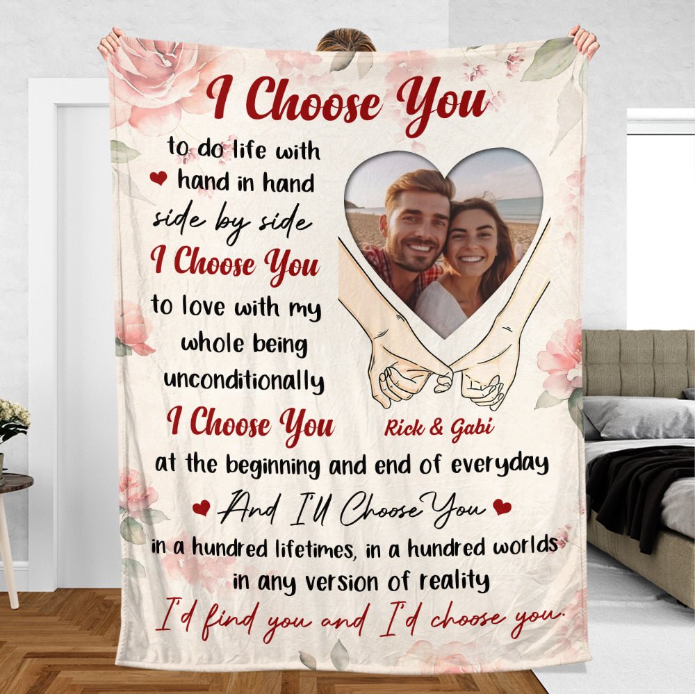 I Choose You - Personalized Blanket - Meaningful Gift For Valentine, For Couple - Giftago