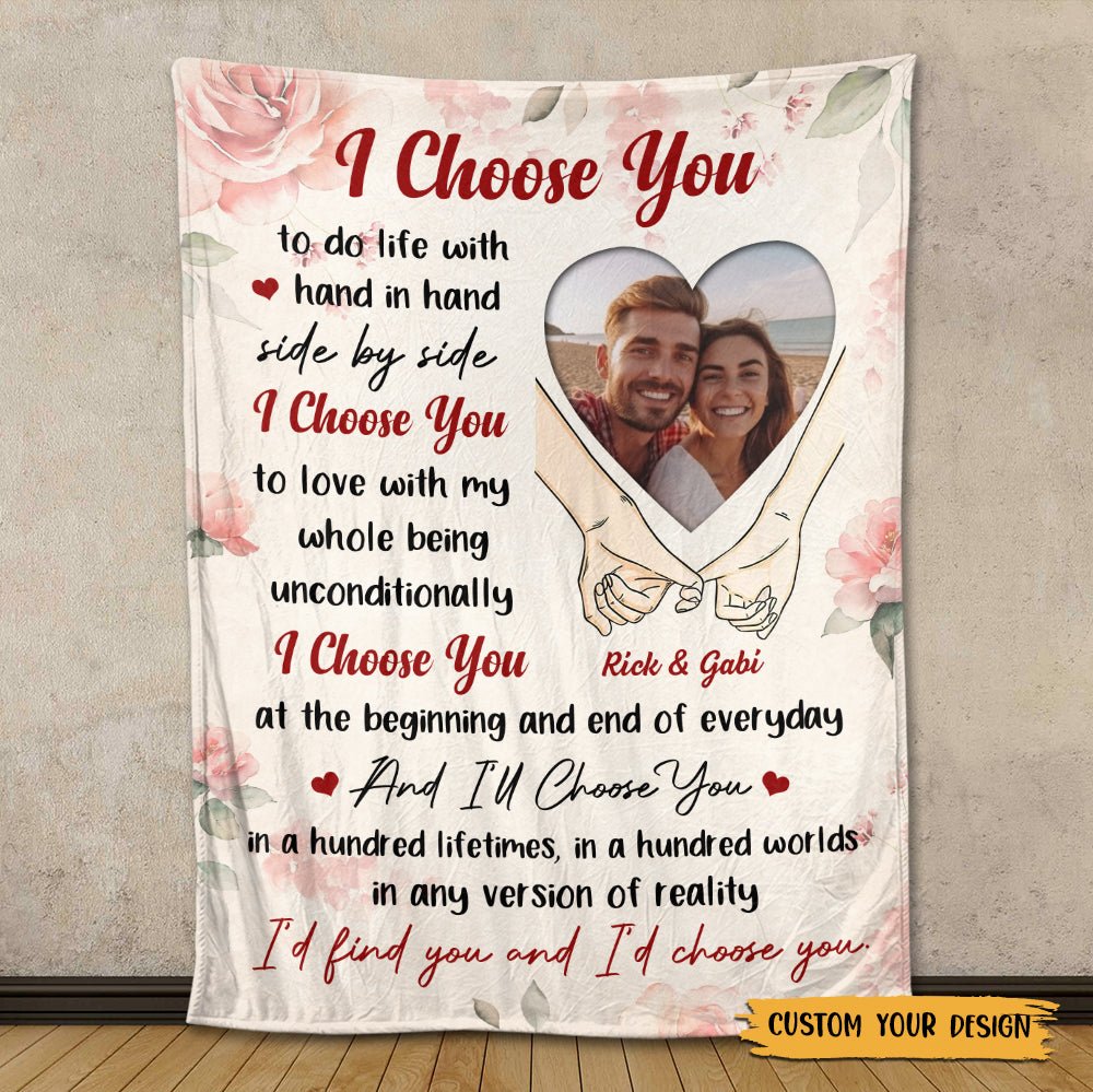 I Choose You - Personalized Blanket - Meaningful Gift For Valentine, For Couple - Giftago