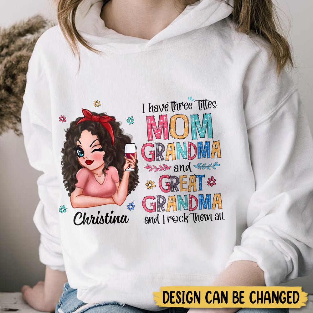 I Have Three Titles - Personalized T-Shirt/ Hoodie - Best Gift For Mother, Grandma - Giftago
