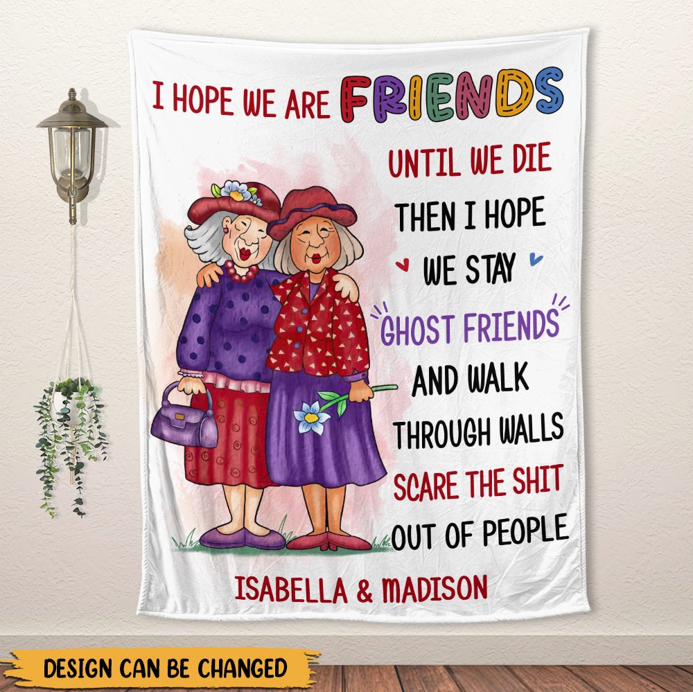 I Hope We Are Friend - Personalized Blanket - Giftago