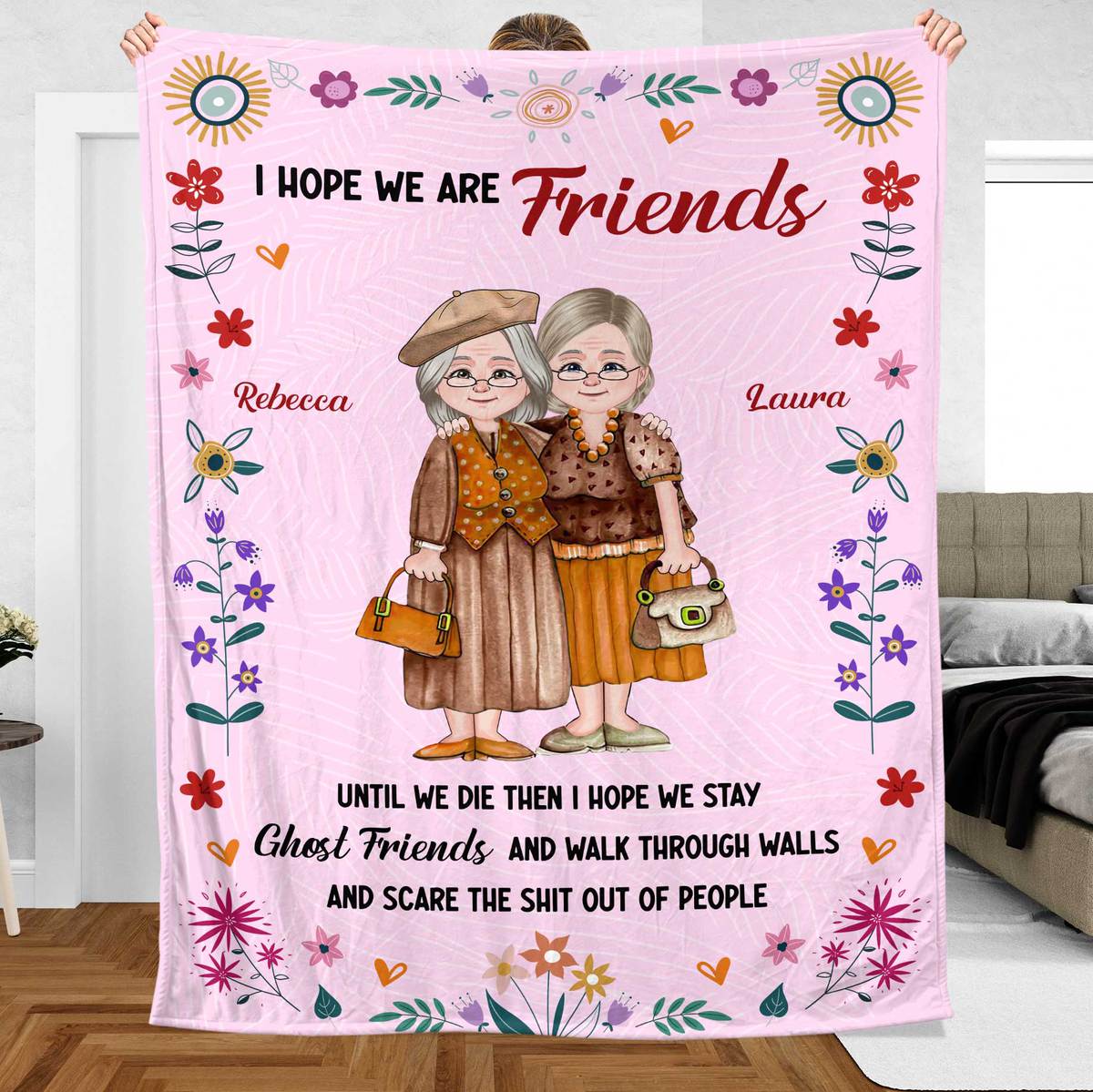 I Hope We Are Friends Old Bestie - Personalized Blanket - Meaningful Gift For Birthday - Giftago