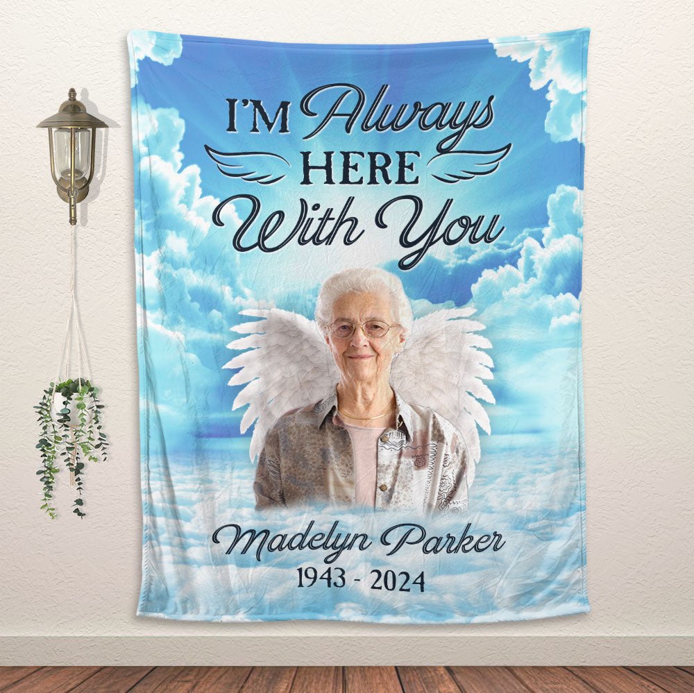 I'm Always Here With You Custom Photo Blanket - Personalized Blanket