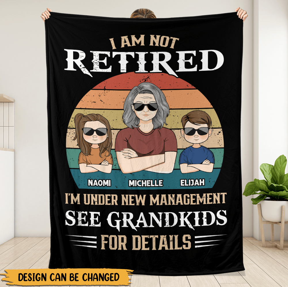 I'm Not Retired Im Under New Management - Personalized Blanket - Giftago