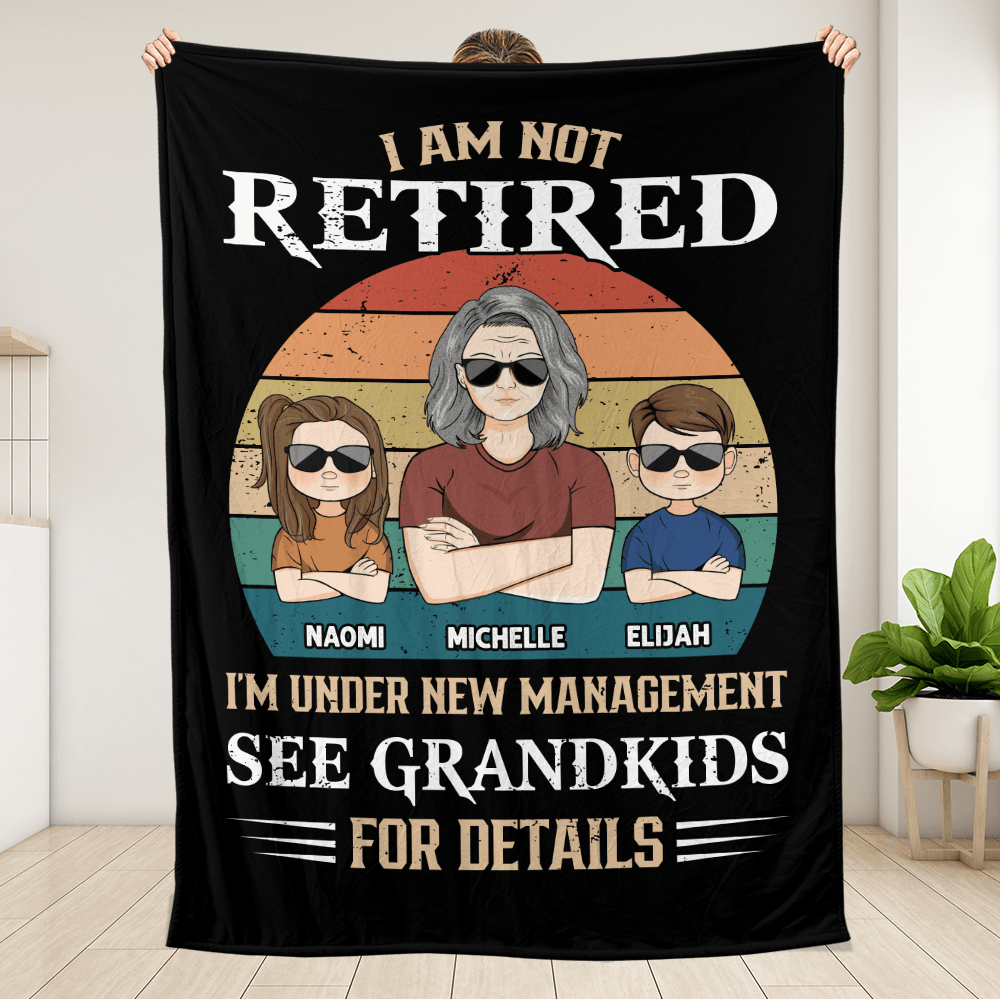 I'm Not Retired Im Under New Management - Personalized Blanket - Giftago