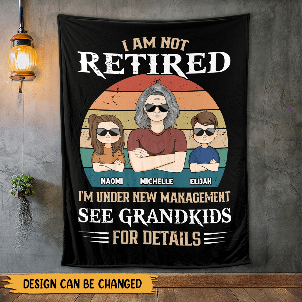 I'm Not Retired Im Under New Management - Personalized Blanket - Giftago