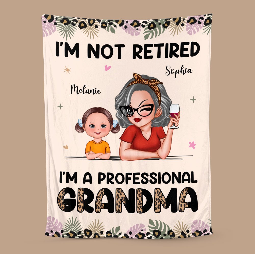 I'm Not Retired - Personalized Blanket - Best Gift For Grandma - Giftago