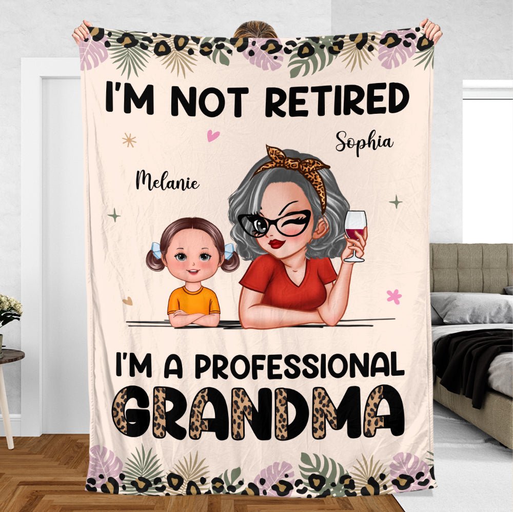 I'm Not Retired - Personalized Blanket - Best Gift For Grandma - Giftago