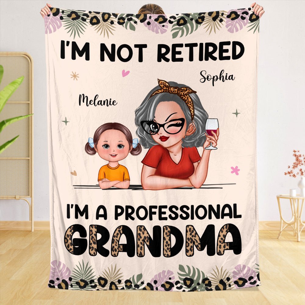 I'm Not Retired - Personalized Blanket - Best Gift For Grandma - Giftago