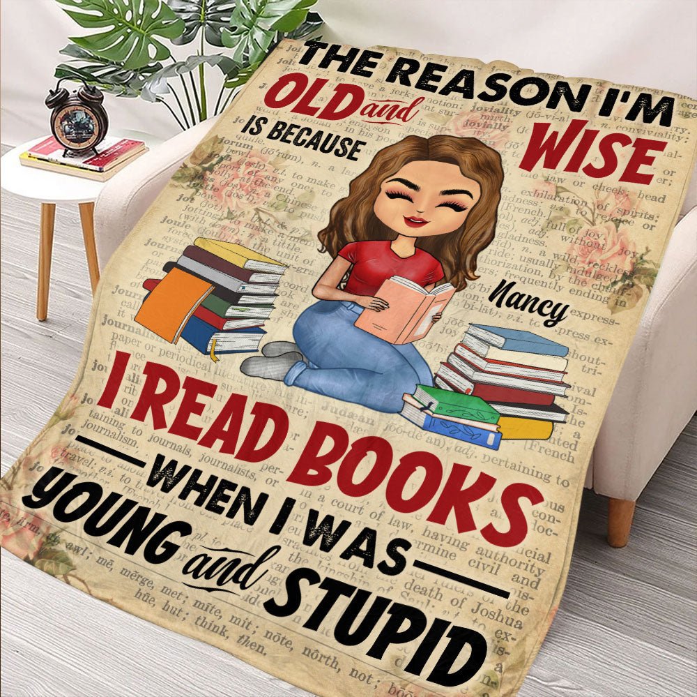 I'm Old And Wise Is Because I Read Books - Personalized Blanket