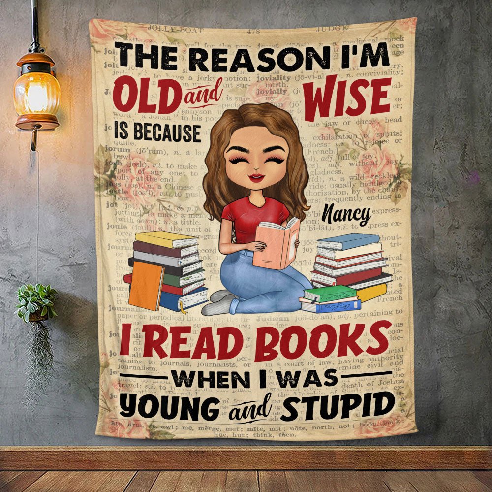 I'm Old And Wise Is Because I Read Books - Personalized Blanket