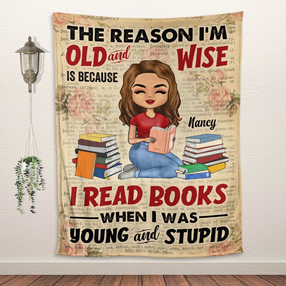 I'm Old And Wise Is Because I Read Books - Personalized Blanket