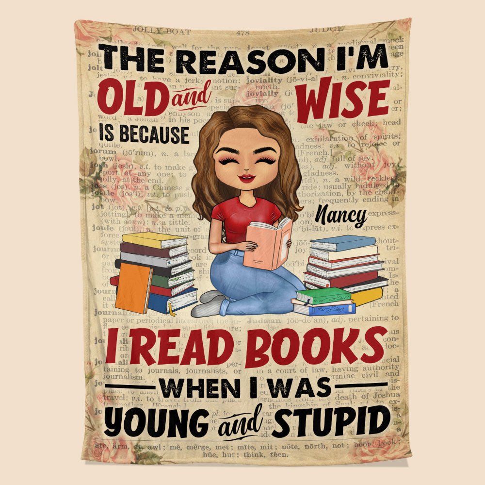 I'm Old And Wise Is Because I Read Books - Personalized Blanket