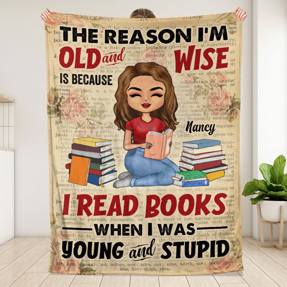 I'm Old And Wise Is Because I Read Books - Personalized Blanket