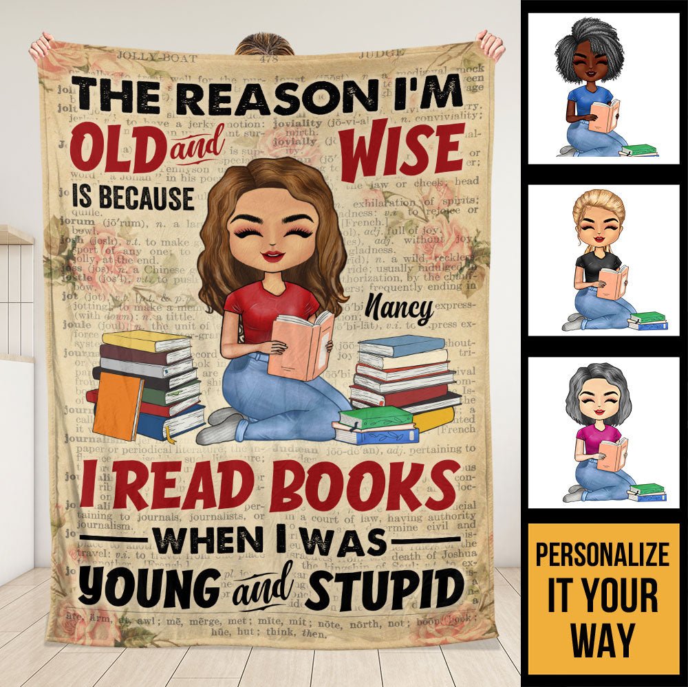 I'm Old And Wise Is Because I Read Books - Personalized Blanket
