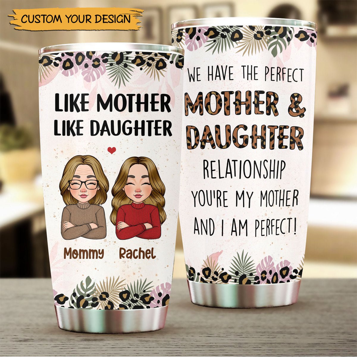 Like Mother Like Daughter We Have The Perfect - Personalized Tumbler - Best Gift For Daughter, For Mother - Giftago