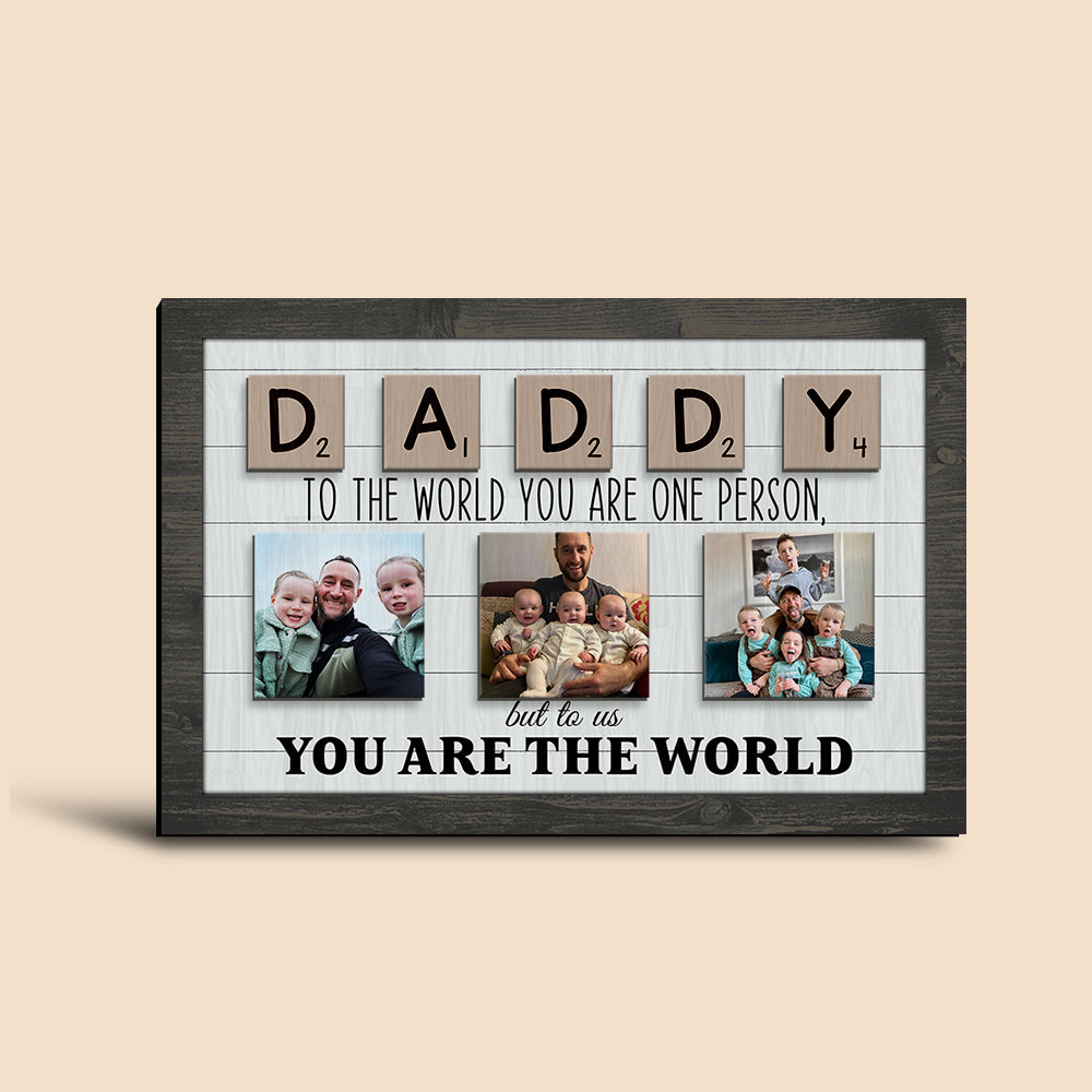 Daddy To The World You Are One Person But To Us You Are The World - Personalized Wooden Sign - Dad Gift - Giftago