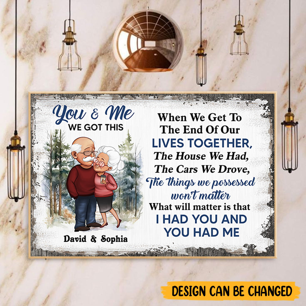 You & Me We Got This Old Couple - Personalized Poster/Canvas - Best Gift For Valentine, For Couple - Giftago