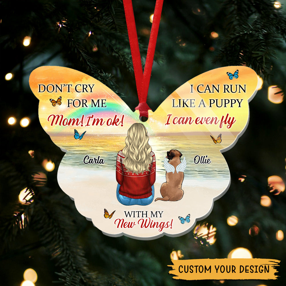 Personalized Memorial Christmas Acrylic  Ornament - Don't Cry For Me Mom - Gift For Dog Lovers, Gift For Memorial - Giftago