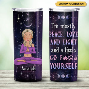 I'm Mostly Peace, Love And Light - Personalized Skinny Tumbler - Best Gift For Yoga Lover - Giftago